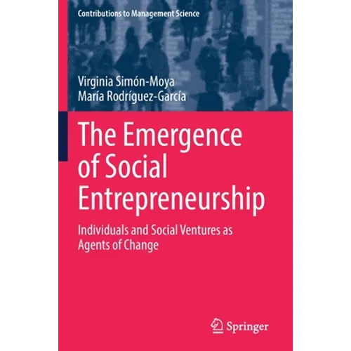 The Emergence of Social Entrepreneurship: Individuals and Social Ventures as Agents of Change