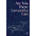 Are You There