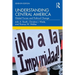 Understanding Central America: Global Forces and Political Change