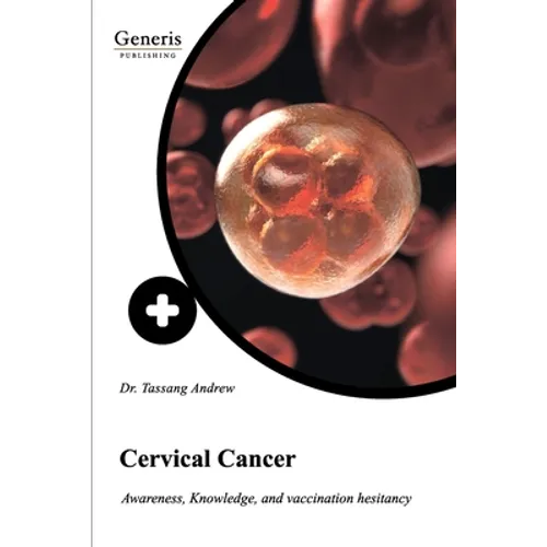 Cervical Cancer: Awareness, knowledge, and vaccination hesitancy