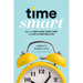 Time Smart: How to Reclaim Your Time and Live a Happier Life