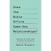 Does the Bible Affirm Same-Sex Relationships?: Examining 10 Claims about Scripture and Sexuality