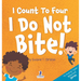 I Count To Four. I Do Not Bite!: An Affirmation-Themed Toddler Book About Not Biting (Ages 2-4)