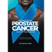Understanding Prostate Cancer and Its Treatment: A Simplified Educational Resource for Everyone