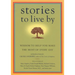 Stories to Live by: Wisdom to Help You Make the Most of Every Day