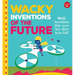Wacky Inventions of the Future: Weird Inventions That Seem Too Crazy to Be Real!