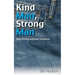 Kind Man, Strong Man: men living without violence