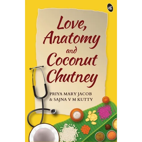 Love, Anatomy and Coconut Chutney