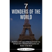7 Wonders of the World: The History and Legacy of the Ancient Greek City (Getting Us More Attracted to the Creations and Wonders of the World)