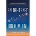 Enlightened Bottom Line: Exploring the Intersection of Spirituality, Business, and Investing