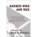 Barbed Wire and Rice: Poems and Songs from Japanese Prisoner-Of-War Camps