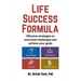 Life Success Formula: Effective strategies to overcome challenges and achieve your goals