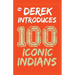 Derek Introduces: 100 Iconic Indians