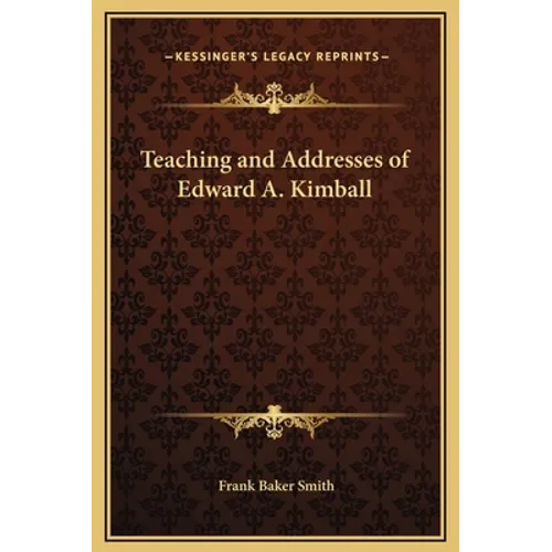 Teaching and Addresses of Edward A. Kimball