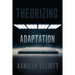 Theorizing Adaptation