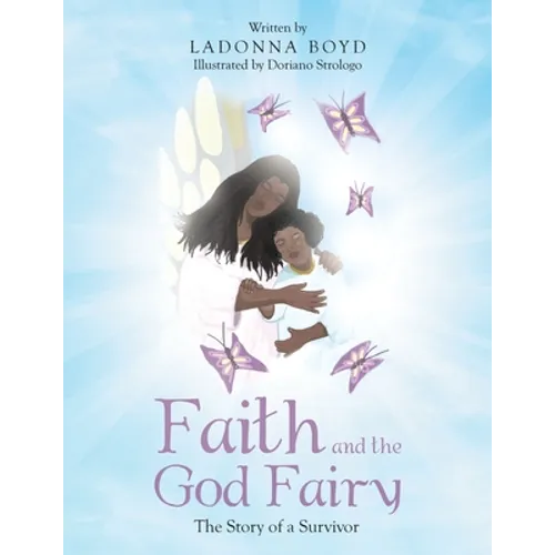 Faith and the God Fairy: The Story of a Survivor