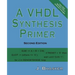 A VHDL Synthesis Primer, Second Edition