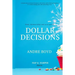 Dollar Decisions: Every Decision Either Costs Us or Pays Us