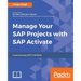 Manage Your SAP Projects with SAP Activate