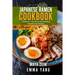 Japanese Ramen Cookbook: 2 Books In 1: 150 Tasty And Delicious Noodle Soup Recipes