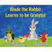 Blade the Rabbit Learns to be Grateful