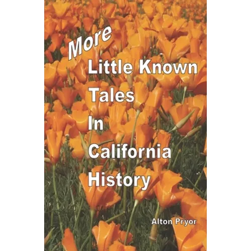 More Little Known Tales in California History