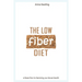 The Low Fiber Diet: 6-Week Plan for Restoring your Bowel Health