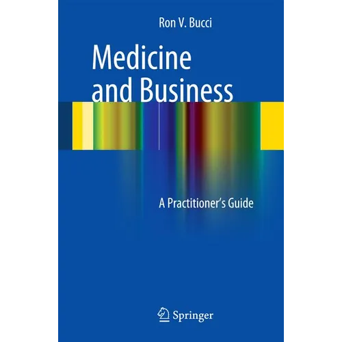 Medicine and Business: A Practitioner's Guide