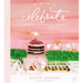 So Much to Celebrate: Entertaining the Ones You Love the Whole Year Through