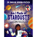 Am I Made of Stardust?: Dr. Maggie Answers the Big Questions for Young Scientists