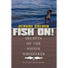 Fish On!: Secrets of the Snook Whisperer
