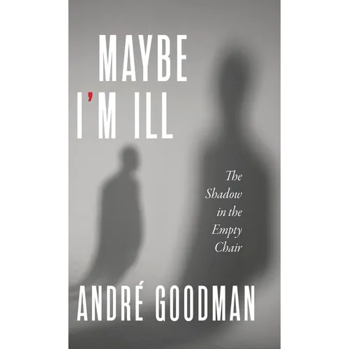 MayBe i'M iLL: The Shadow in the Empty Chair
