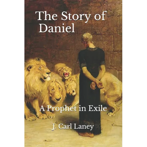 The Story of Daniel: A Prophet in Exile