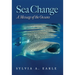 Sea Change: A Message of the Oceans