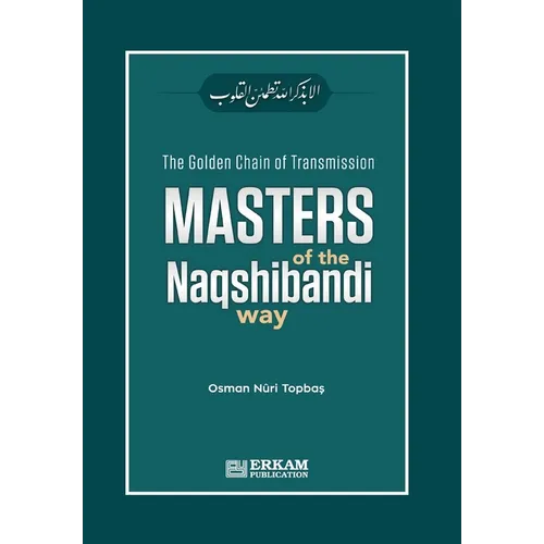The Golden Chain of Transmission - Masters of the Naqshibandi Way