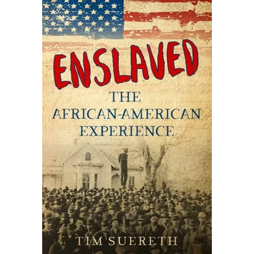 Enslaved: The African-American Experience