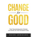 Change for Good: The Transformative Power of Giving As The Ultimate Cure