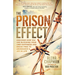 The Prison Effect: Discover How You Are Blocking Your Own Happiness and Break Free to Abundance and Joy in Life