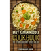 Easy Ramen Noodle Cookbook