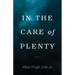 In the Care of Plenty: Poems