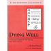 Dying Well: A Holistic Guide for the Dying and Their Carers