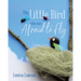 The Little Bird Who Was Afraid to Fly