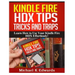 Kindle Fire HDX Tips, Tricks and Traps: Learn How to Use Your Kindle Fire HDX Effortlessly!