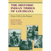 The Historic Indian Tribes of Louisiana: From 1542 to the Present Louisiana