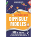 Difficult Riddles for Smart Kids: 300 Awesome and Challenging Riddles, Trick Questions, and Brain Teasers to Exercise Your Mind While Having Fun!