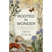 Rooted in Wonder: Nurturing Your Family's Faith Through God's Creation
