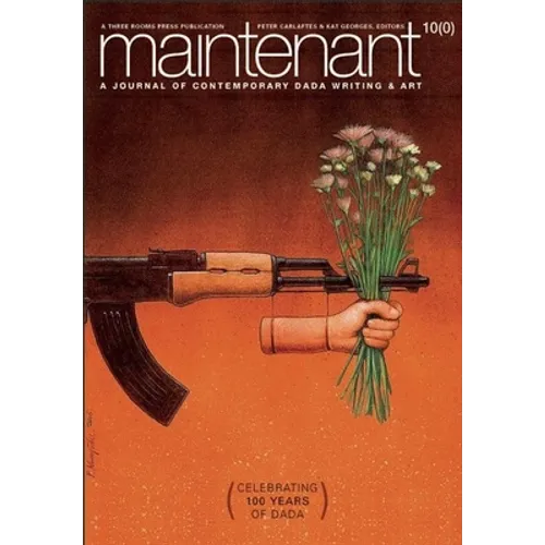 Maintenant 10: A Journal of Contemporary Dada Writing and Art