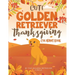 Cute Golden Retriever Thanksgiving Coloring Book