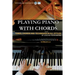 Playing Piano with Chords: Tunes, Chords and Techniques in all Styles