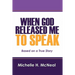 When God Released Me to Speak: Based on a True Story